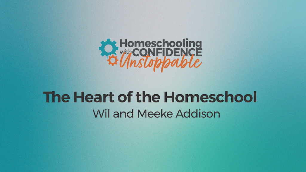 Heart of the Homeschool - Homeschooling with Confidence
