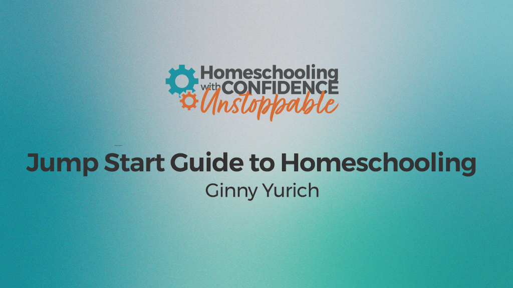 homeschool 101 Jump start Homeschooling with Confidence