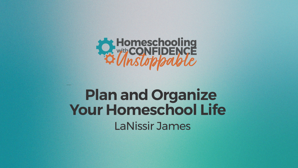 Plan and Organize Your Homeschool Life Homeschooling with Confidence
