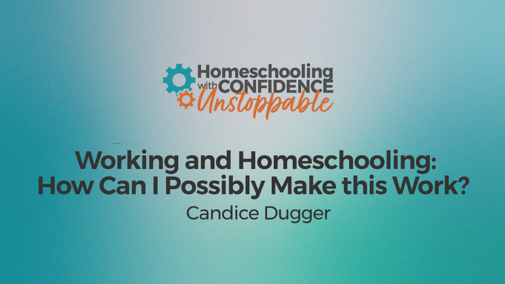 working and homeschooling with confidence